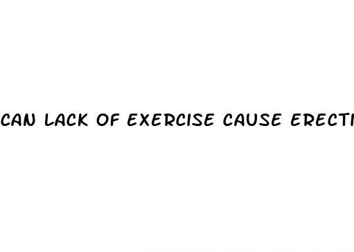 can lack of exercise cause erectile dysfunction