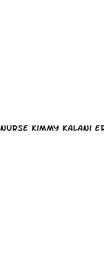 nurse kimmy kalani erectile dysfunction