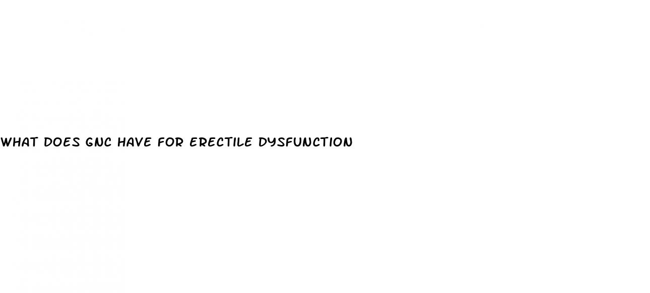 what does gnc have for erectile dysfunction