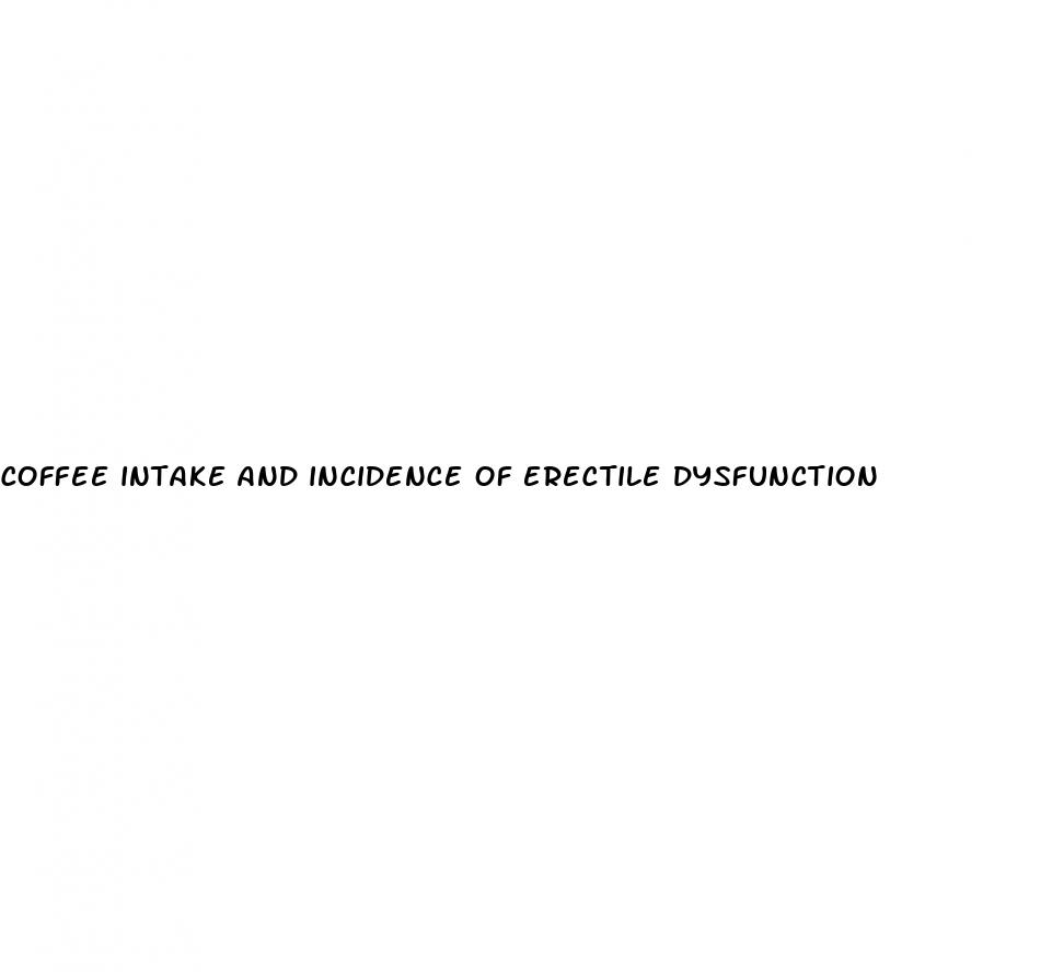 coffee intake and incidence of erectile dysfunction