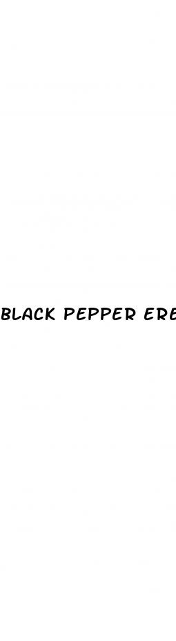 black pepper erectile dysfunction