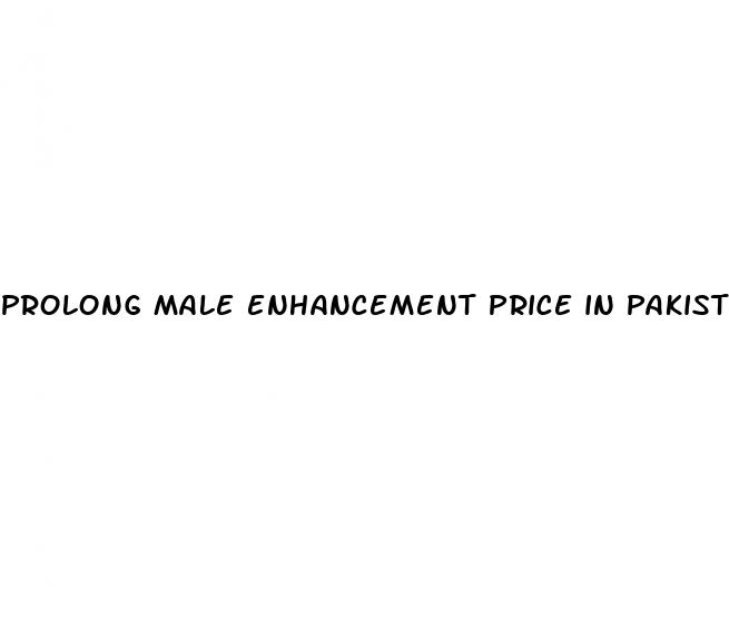 prolong male enhancement price in pakistan