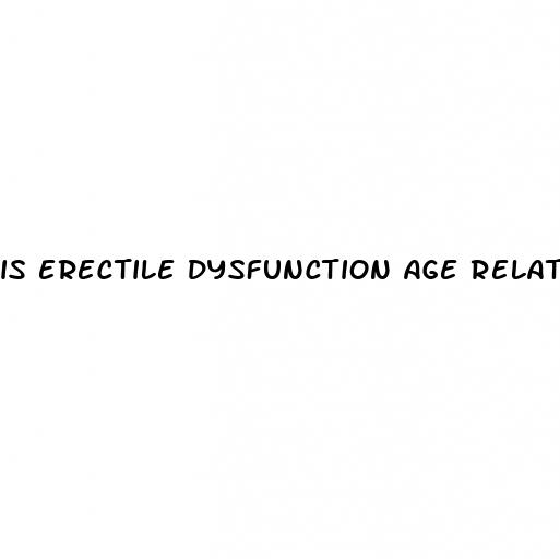 is erectile dysfunction age related