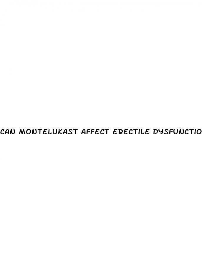 can montelukast affect erectile dysfunction