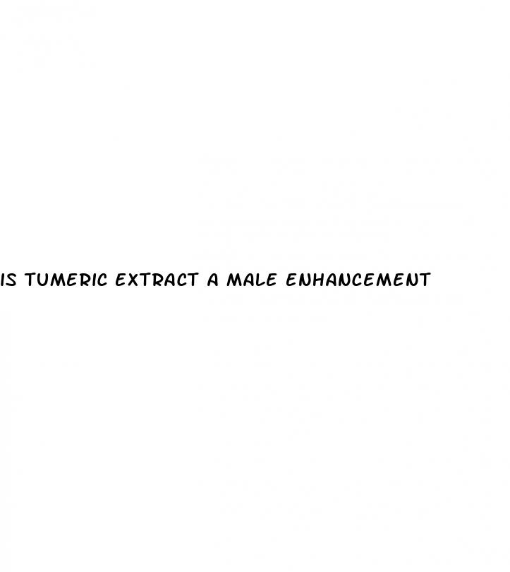 is tumeric extract a male enhancement