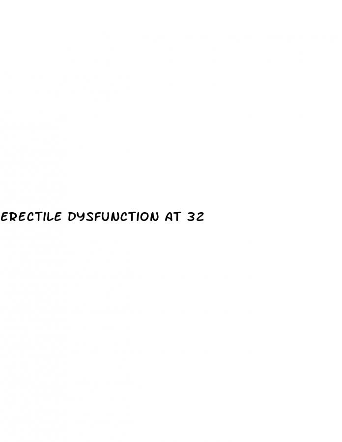 erectile dysfunction at 32