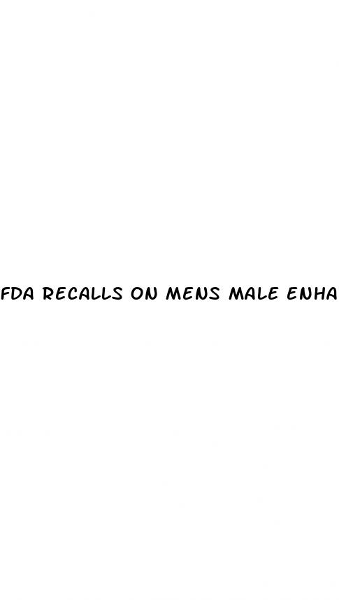 fda recalls on mens male enhancement