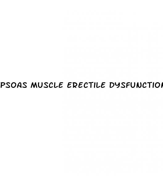 psoas muscle erectile dysfunction