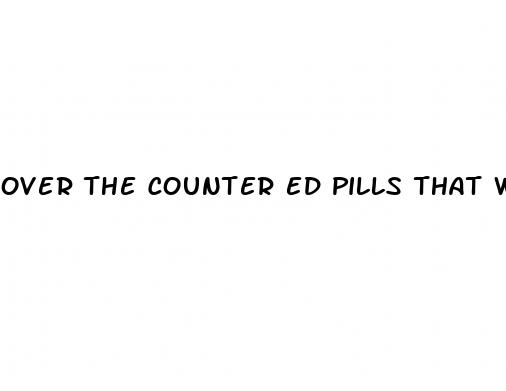 over the counter ed pills that work