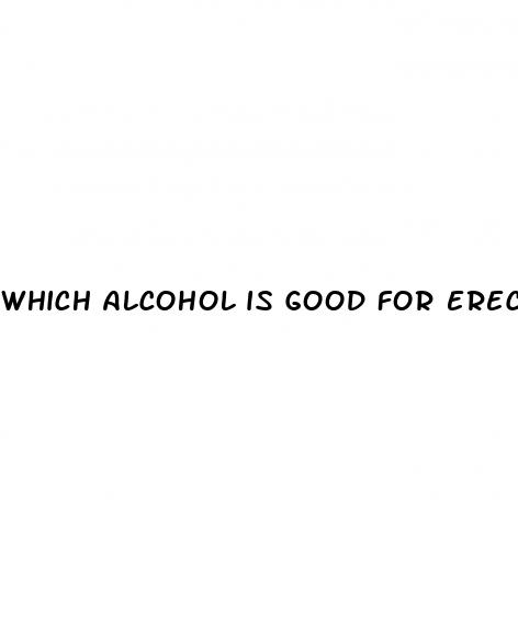 which alcohol is good for erectile dysfunction