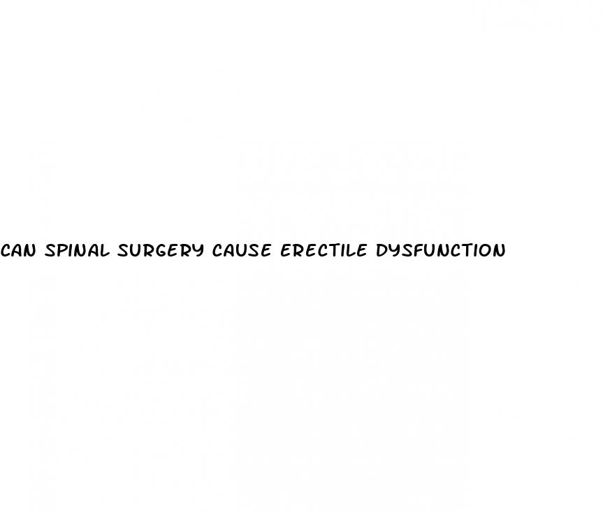 can spinal surgery cause erectile dysfunction