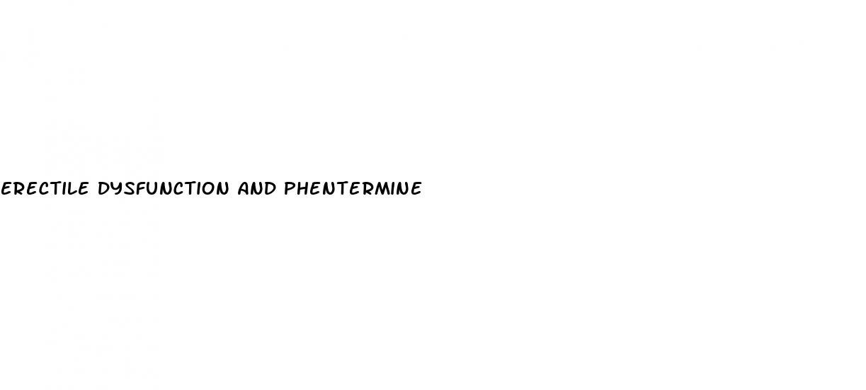 erectile dysfunction and phentermine