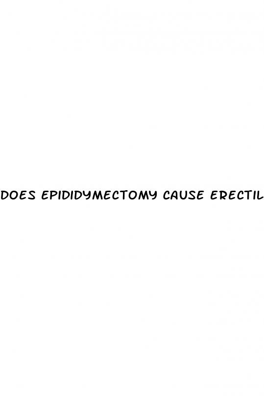 does epididymectomy cause erectile dysfunction