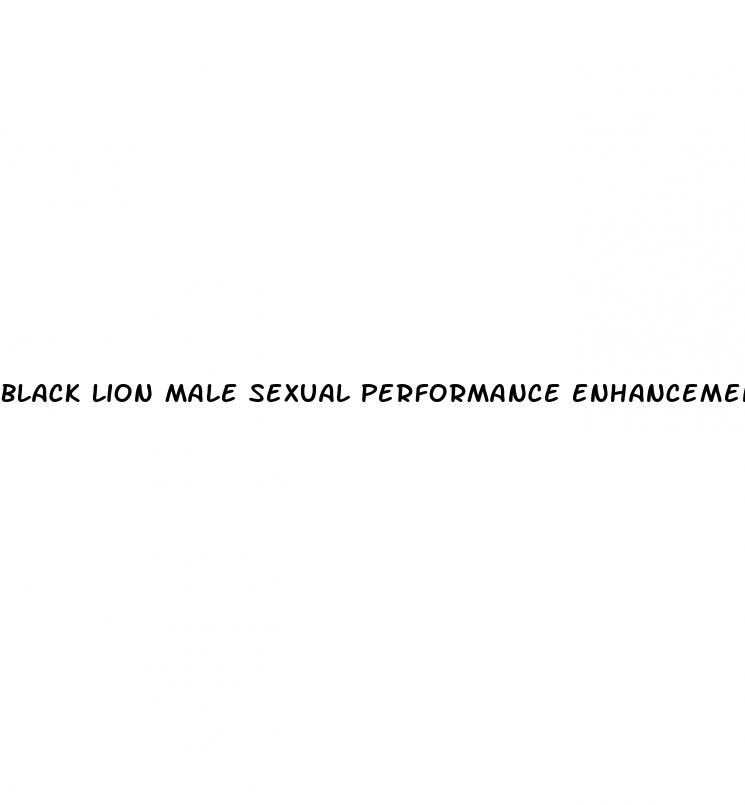 black lion male sexual performance enhancement pil