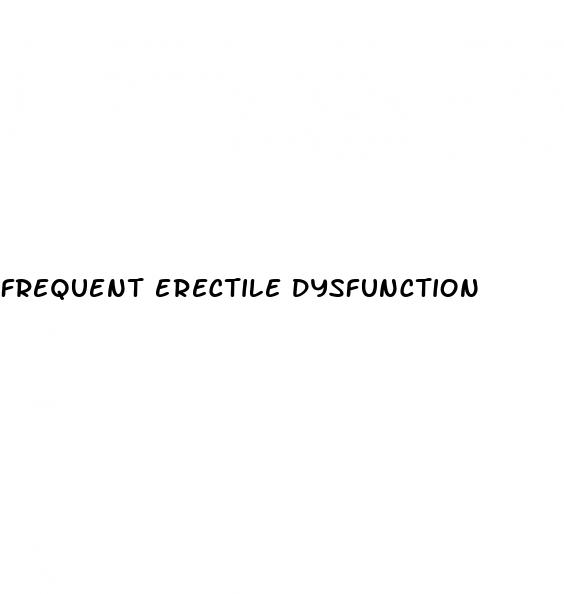 frequent erectile dysfunction