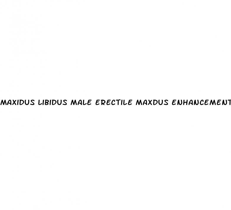 maxidus libidus male erectile maxdus enhancement 10ct