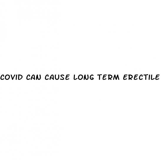 covid can cause long term erectile dysfunction