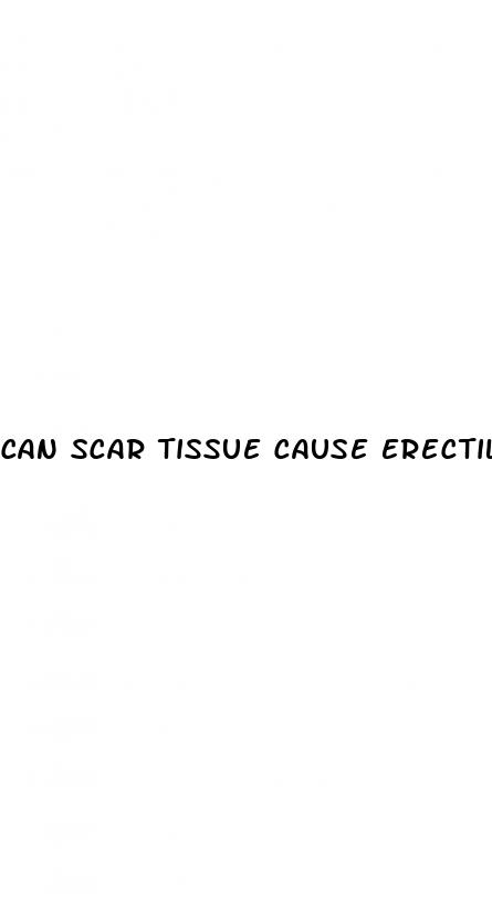 can scar tissue cause erectile dysfunction