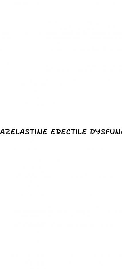 azelastine erectile dysfunction