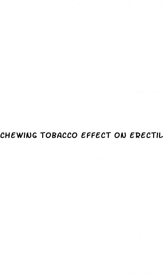 chewing tobacco effect on erectile dysfunction