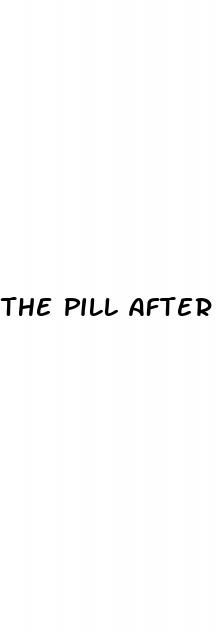 the pill after sex to prevent pregnancy