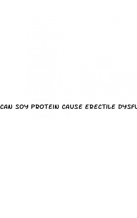 can soy protein cause erectile dysfunction