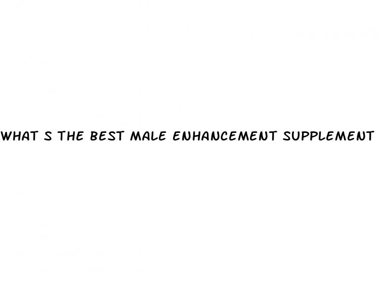 what s the best male enhancement supplement