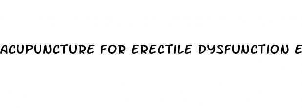 acupuncture for erectile dysfunction ed