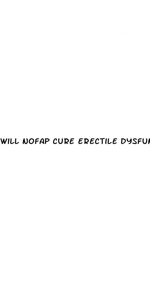 will nofap cure erectile dysfunction