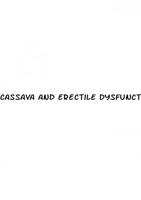 cassava and erectile dysfunction