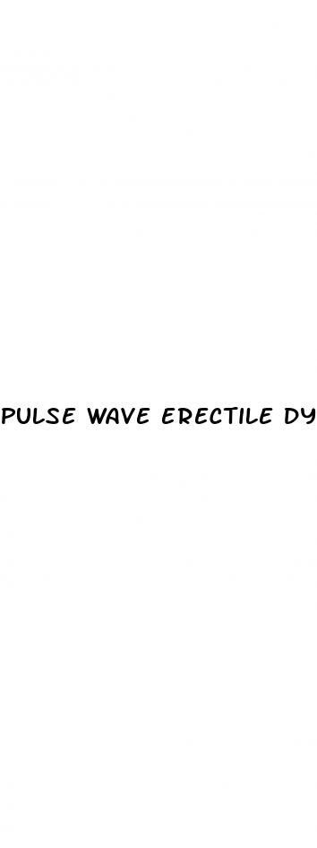 pulse wave erectile dysfunction