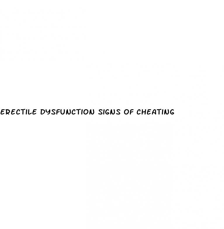 erectile dysfunction signs of cheating