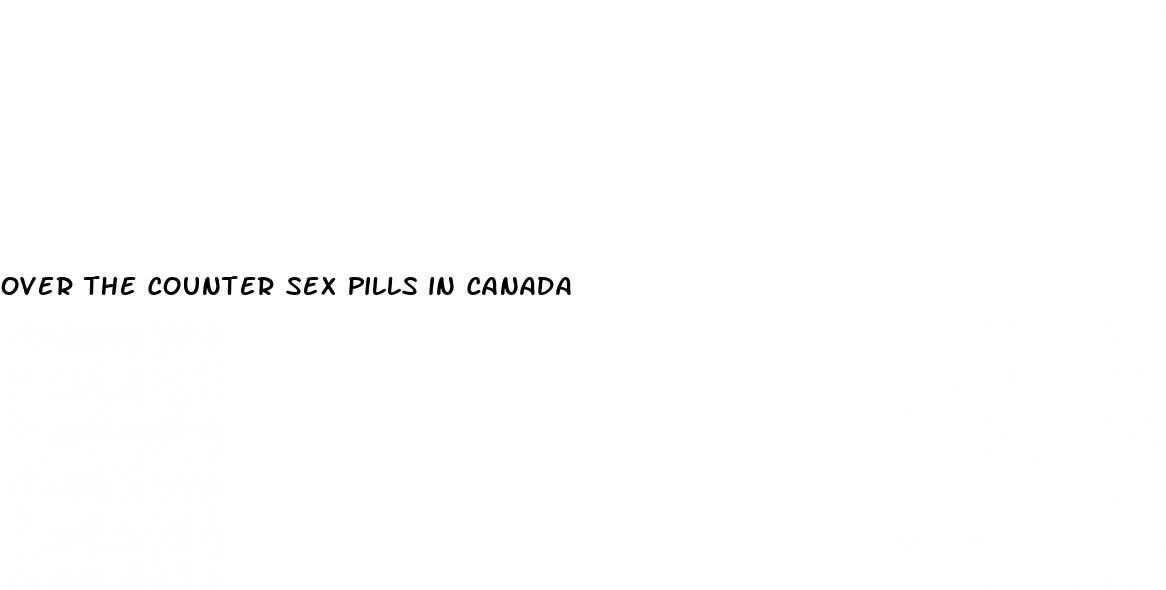 over the counter sex pills in canada