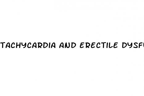 tachycardia and erectile dysfunction