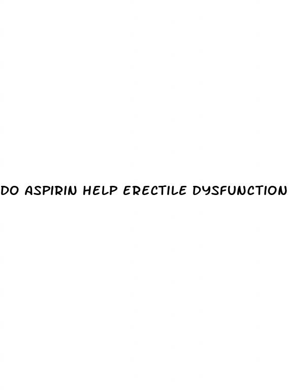 do aspirin help erectile dysfunction