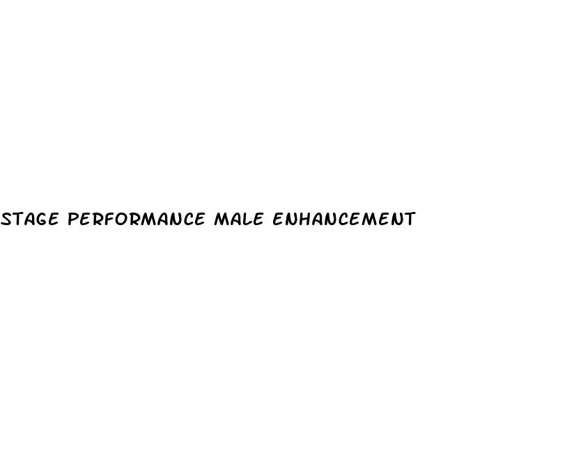 stage performance male enhancement