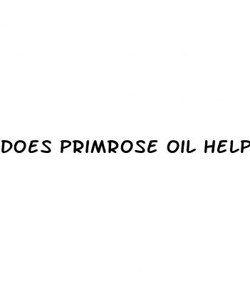 does primrose oil help with mens erectile dysfunction