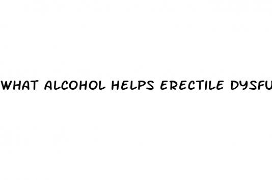 what alcohol helps erectile dysfunction