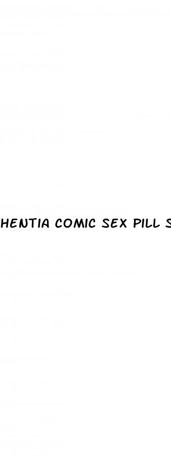 hentia comic sex pill side affect