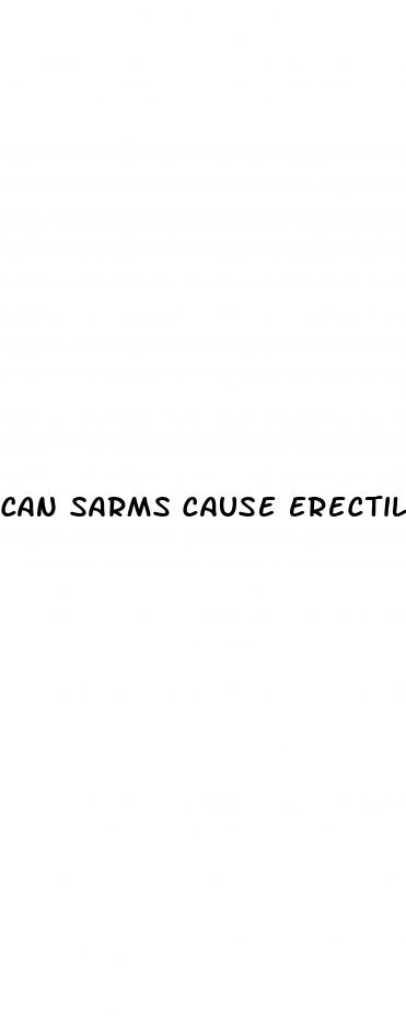 can sarms cause erectile dysfunction