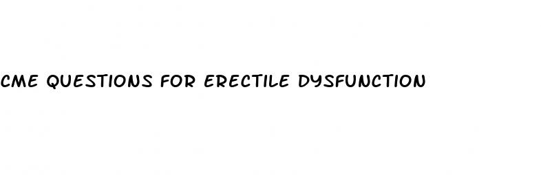 cme questions for erectile dysfunction