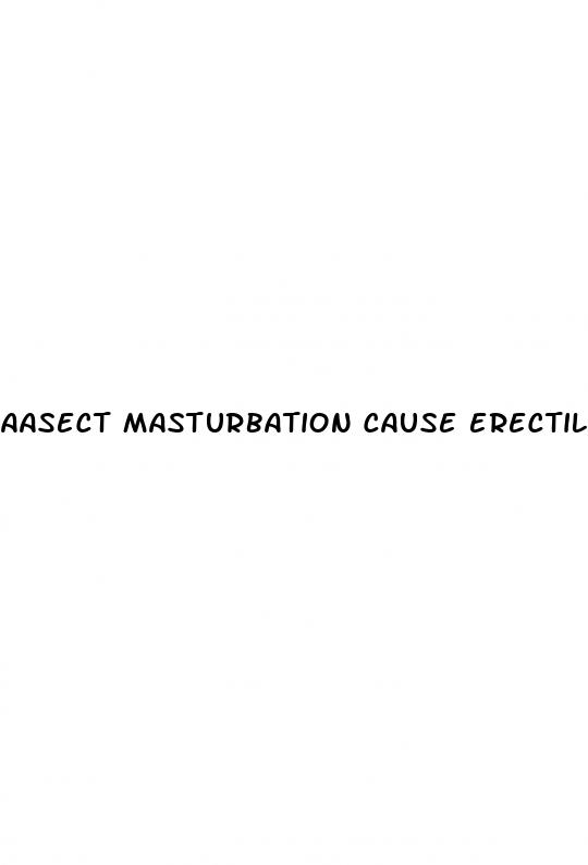 aasect masturbation cause erectile dysfunction