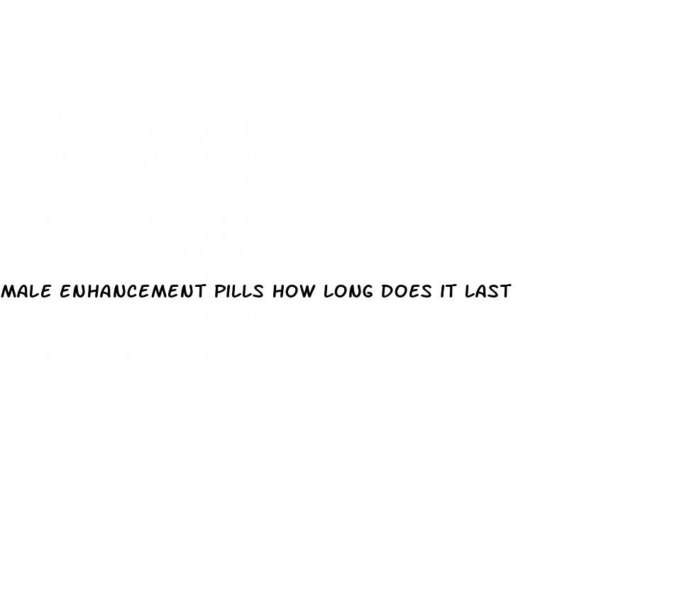 male enhancement pills how long does it last