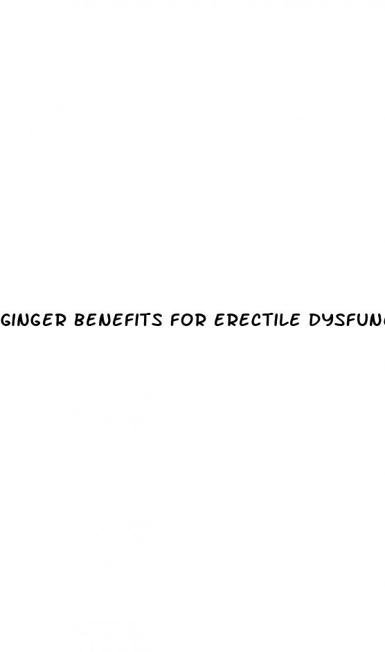 ginger benefits for erectile dysfunction