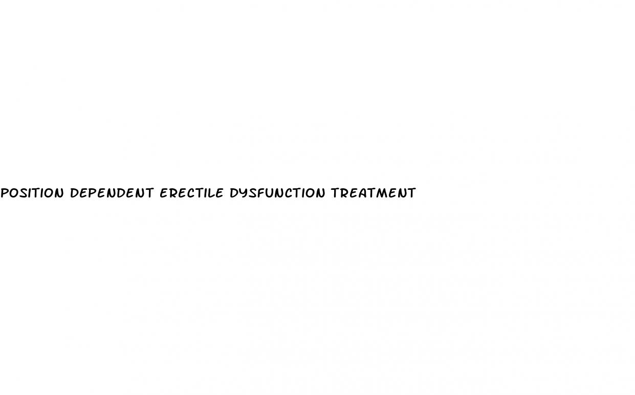 position dependent erectile dysfunction treatment