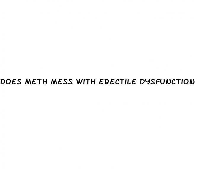 does meth mess with erectile dysfunction