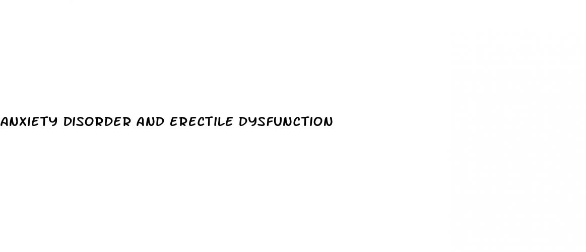 anxiety disorder and erectile dysfunction