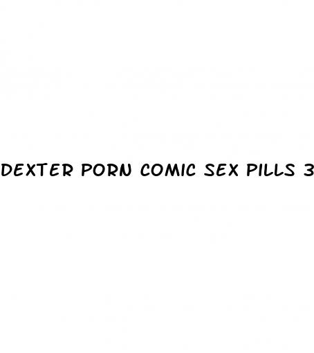 dexter porn comic sex pills 3