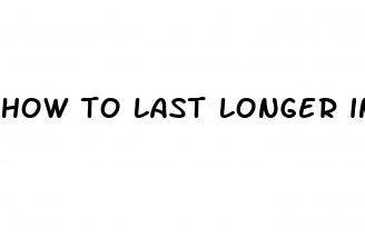 how to last longer in sex pills