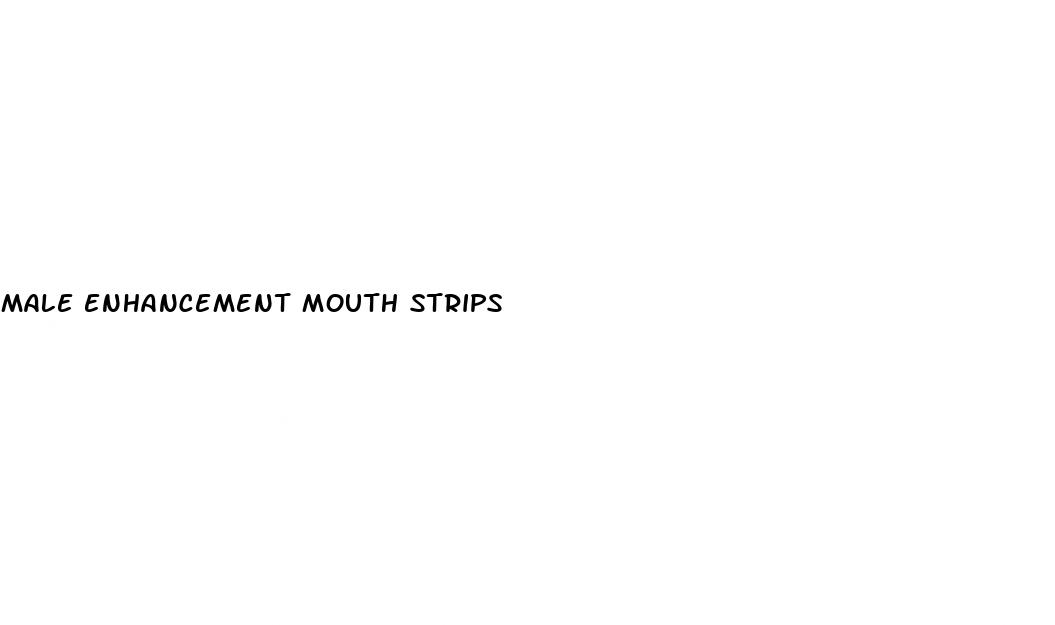 male enhancement mouth strips